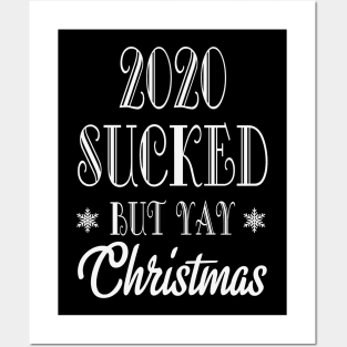 2020 sucked but Yay Christmas! Posters and Art